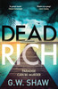 Dead Rich: an edge of the seat thriller about the filthy rich