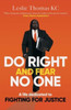 Do Right and Fear No One