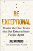 Be Exceptional: Master the Five Traits That Set Extraordinary People Apart
