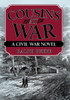 Cousins at War: A Civil War Novel