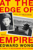 At the Edge of Empire: A Family's Reckoning with China: FINALIST FOR THE ORWELL PRIZE 2025