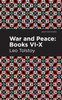 War and Peace Books  VI - X