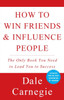 How to Win Friends and Influence People