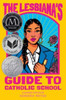 Lesbiana's Guide to Catholic School
