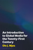 An Introduction to Global Media for the Twenty-First Century