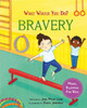 What would you do?: Bravery: Moral dilemmas for kids