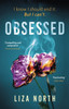 Obsessed: A totally gripping psychological thriller with a shocking twist