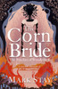 The Corn Bride: The witchiest, ghostliest, most hilarious folk-horror wartime romance you'll read this year . . . or ever