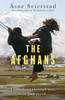 The Afghans: Three lives through war, love and revolt - from the bestselling author of The Bookseller of Kabul