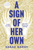 A Sign of Her Own: Longlisted for the Walter Scott Prize for Historical Fiction