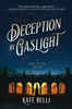 Deception By Gaslight: A Gilded Gotham Mystery