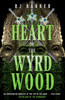 Heart of the Wyrdwood: The Forsaken Trilogy, Book 3