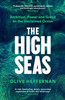 The High Seas: Ambition, Power and Greed on the Unclaimed Ocean