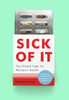 Sick of It: The Global Fight for Women's Health - Shortlisted for the British Academy Book Prize