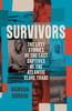 Survivors: The Lost Stories of the Last Captives of the Atlantic Slave Trade