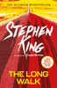 The Long Walk: from No. 1 bestseller Stephen King writing as Richard Bachman, and a major motion picture