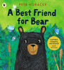 A Best Friend for Bear: A heart-warming and funny story about friendship from an award-winning author-illustrator.