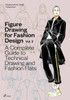 Figure Drawing for Fashion Design, Vol. 2: A Complete Guide to Technical Drawing and Fashion Flats