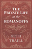 The Private Life of the Romanoffs