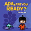 Ada, Are You Ready?: The perfect book to share with babies and toddlers, especially before a big birthday!