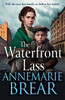 The Waterfront Lass: A gritty historical saga from AnneMarie Brear