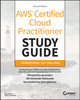 AWS Certified Cloud Practitioner Study Guide With 500 Practice Test Questions: Foundational (CLF-C02) Exam