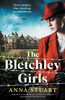 The Bletchley Girls: Inspired by a heartbreaking true story, an emotional and gripping World War 2 novel