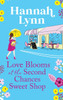 Love Blooms at the Second Chances Sweet Shop: The perfect feel-good romance from Hannah Lynn