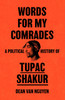 Words for My Comrades: A Political History of Tupac Shakur