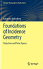 Foundations of Incidence Geometry: Projective and Polar Spaces
