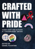 Crafted With Pride: Queer Craft and Activism in Contemporary Britain