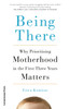 Being There: Why Prioritising Motherhood in the First Three Years Matters