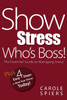 Show Stress Who's Boss!