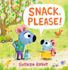 Snack, Please!: A Cheery Street story to help kids eat their meals, for ages 3-7
