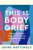 This Is Body Grief: Making Peace with the Loss that Comes with Living in a Body