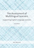 The Assessment of Multilingual Learners: Supporting English Language Learners