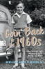 Goin' Back to the 1960's: The Joy of Life, Fishing and Rock 'n' Roll