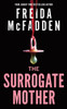 The Surrogate Mother: The UK No. 1 Bestseller! A Suspenseful Psychological Thriller from the Author of The Housemaid Books