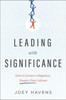 Leading with Significance: How to Create a Magnetic, People-First Culture