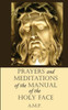 Prayers and Meditations of the Manual of the Holy Face