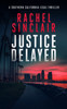 Justice Delayed: A Southern California legal thriller