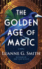 The Golden Age of Magic: A Novel