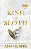 King of Sloth: addictive billionaire romance from the bestselling author of the Twisted series