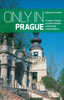 Only in Prague: A Guide to Unique Locations, Hidden Corners and Unusual Objects