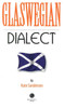 Glaswegian Dialect: A Selection of Words and Anecdotes from Glasgow
