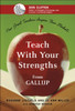 Teach With Your Strengths: How Great Teachers Inspire Their Students