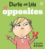 Charlie and Lola: Opposites: Board Book