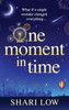 One Moment in Time: An utterly gorgeous, uplifting read from Shari Low