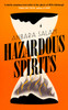 Hazardous Spirits: Shortlisted for Fiction Book of the Year at Scotland's National Book Awards 2024