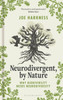 Neurodivergent, By Nature: Why Biodiversity Needs Neurodiversity